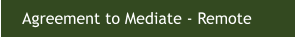 Agreement to Mediate - Remote