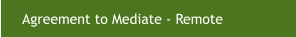 Agreement to Mediate - Remote
