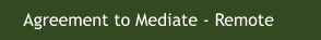 Agreement to Mediate - Remote