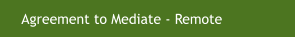 Agreement to Mediate - Remote