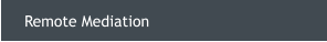 Remote Mediation