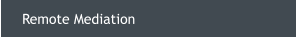 Remote Mediation