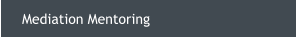 Mediation Mentoring