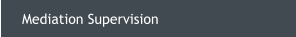 Mediation Supervision