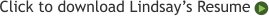 Click to download Lindsay’s Resume