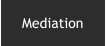 Mediation